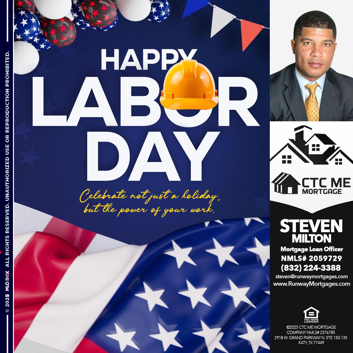 HAPPY LABOR DAY - Steven Milton -Mortgage Loan Officer
