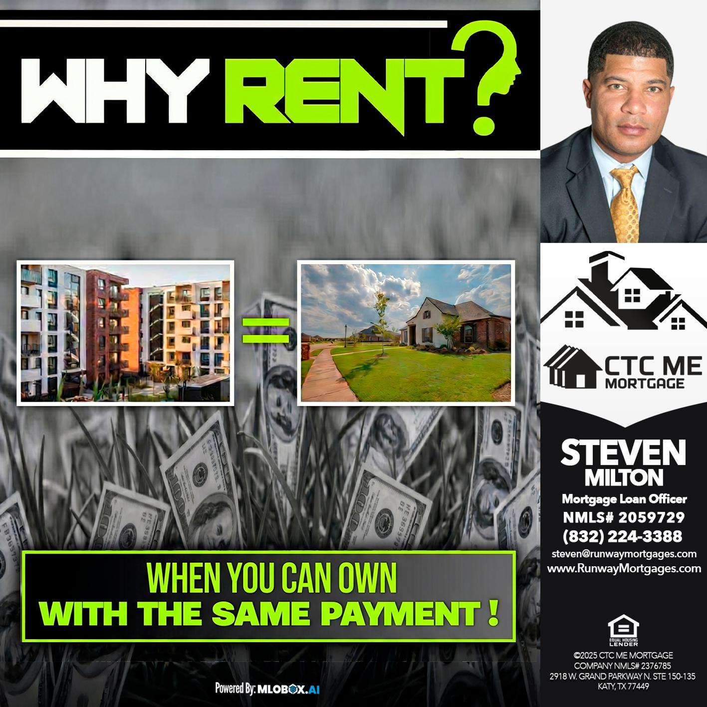 WHY RENT? - Steven Milton -Mortgage Loan Officer