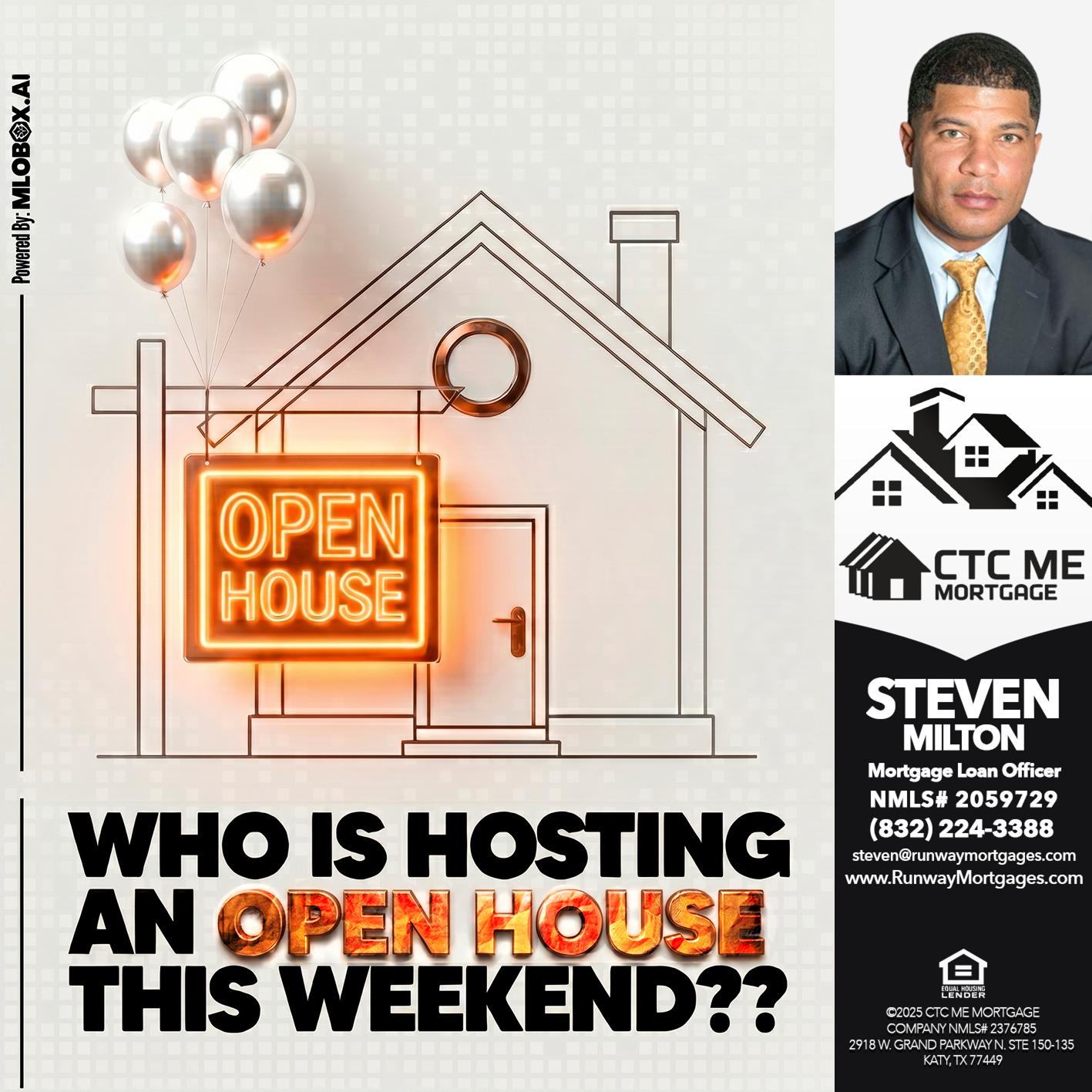 OPEN HOUSES - Steven Milton -Mortgage Loan Officer